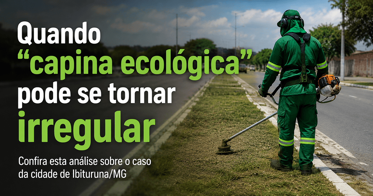 Quando “capina ecológica” pode se tornar irregular: o caso que reforça a importância da conformidade técnica nos serviços urbanos 1 No momento, você está visualizando Quando “capina ecológica” pode se tornar irregular: o caso que reforça a importância da conformidade técnica nos serviços urbanos